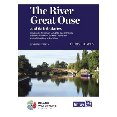 River Great Ouse and its tributaries - Howes, Chris