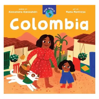 Our World: Colombia - Alessandri, Alexandra