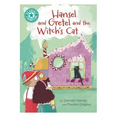 Reading Champion: Hansel and Gretel and the Witch's Cat - Harvey, Damian