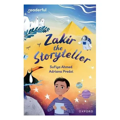 Readerful Independent Library: Oxford Reading Level 10: Zakir the Storyteller - Ahmed, Sufiya