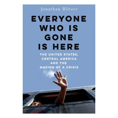 Everyone Who Is Gone Is Here - Blitzer, Jonathan