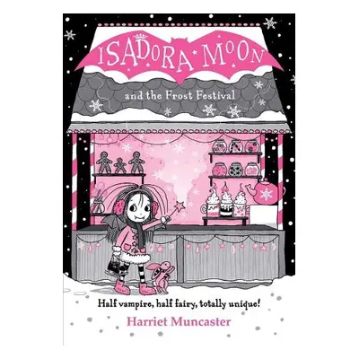 Isadora Moon and the Frost Festival - Muncaster, Harriet