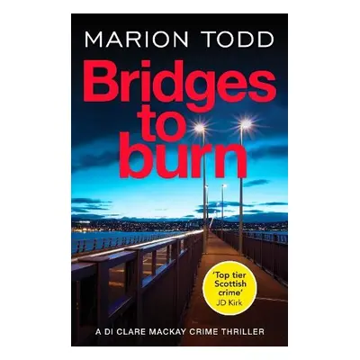 Bridges to Burn - Todd, Marion