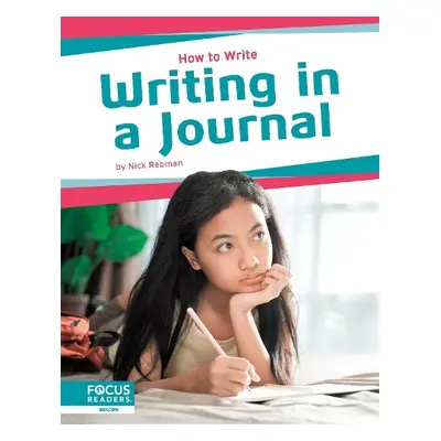 How to Write: Writing a Journal - Rebman, Nick