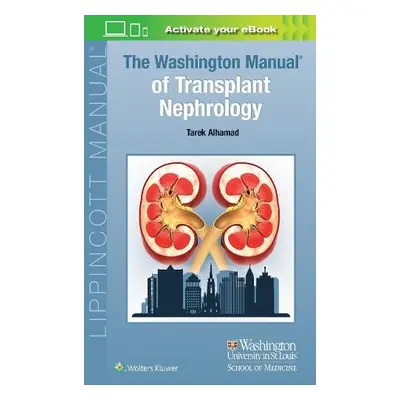 Washington Manual of Transplant Nephrology - Alhamad, Dr. Tarek, MD