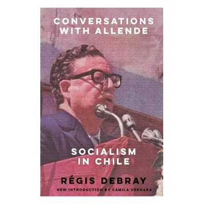 Conversations with Allende - Debray, Regis