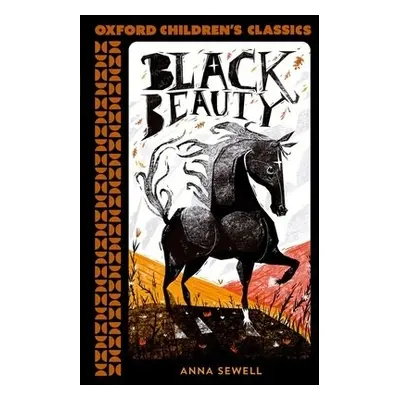 Oxford Children's Classics: Black Beauty - Sewell, Anna