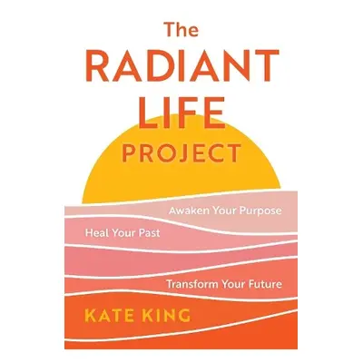 Radiant Life Project - King, Kate