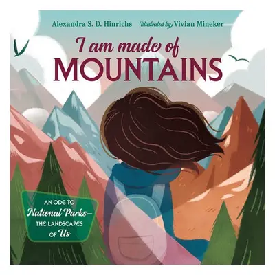 I Am Made of Mountains - Hinrichs, Alexandra S. D.