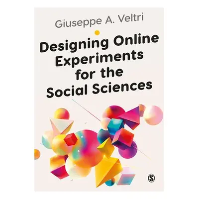 Designing Online Experiments for the Social Sciences - Veltri, Giuseppe