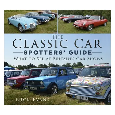 Classic Car Spotters' Guide - Evans, Nick