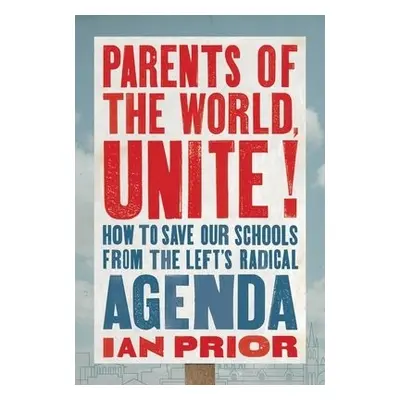 Parents of the World, Unite! - Prior, Ian