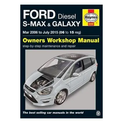 Ford S-MAX a Galaxy Diesel (Mar 06 - July 15) Haynes Repair Manual - Storey, Mark