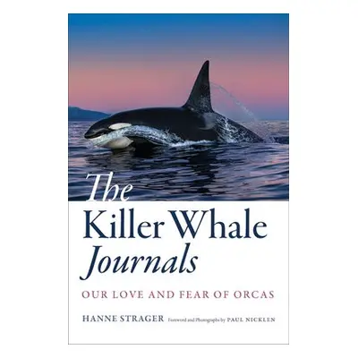 Killer Whale Journals - Strager, Hanne