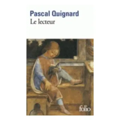 Le lecteur - Quignard, Pascal