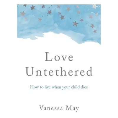 Love Untethered - May, Vanessa