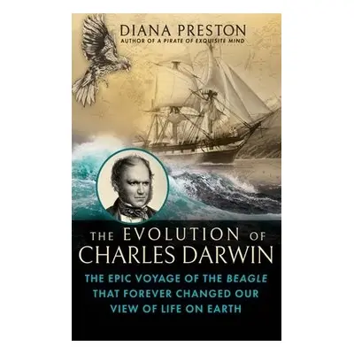 Evolution of Charles Darwin - Preston, Diana