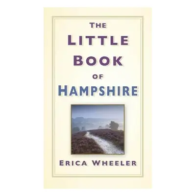 Little Book of Hampshire - Wheeler, Erica