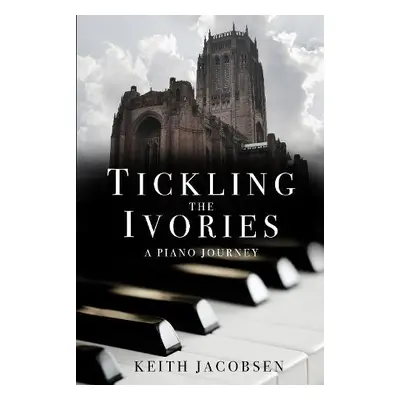 Tickling the Ivories - Jacobsen, Keith