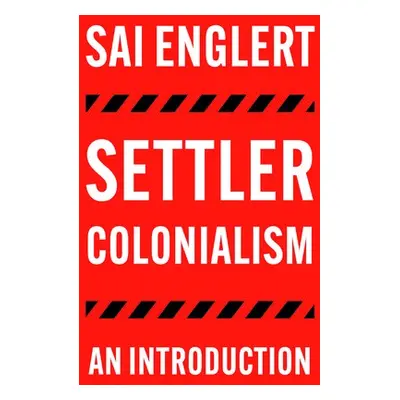 Settler Colonialism - Englert, Sai (Leiden University, Netherlands)