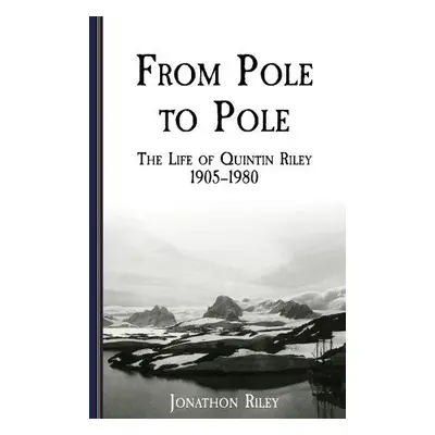 From Pole to Pole - Riley, Jonathon