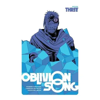 Oblivion Song by Kirkman a De Felici, Book 3 - Kirkman, Robert