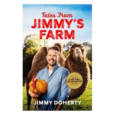 Tales from Jimmy's Farm: A heartwarming celebration of nature, the changing seasons and a hugely