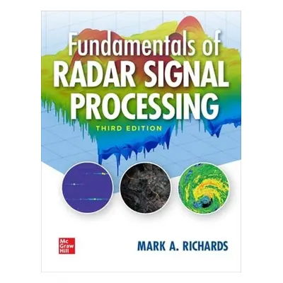 Fundamentals of Radar Signal Processing, Third Edition - Richards, Mark