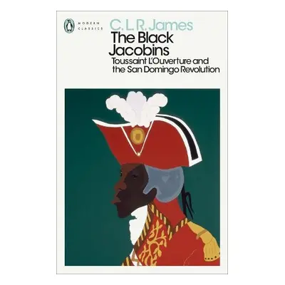 Black Jacobins - James, C. L. R.