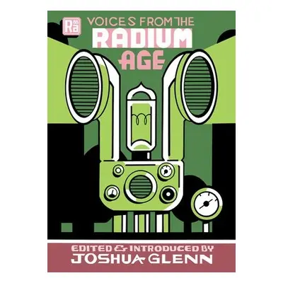 Voices from the Radium Age - Glenn, Joshua a Glenn, Joshua