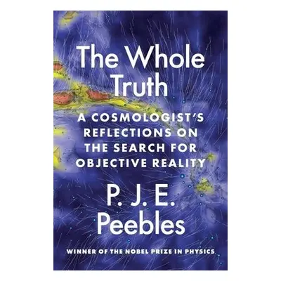 Whole Truth - Peebles, P. J. E.