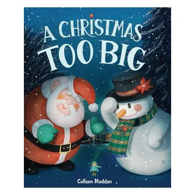 Christmas Too Big - Madden, Colleen