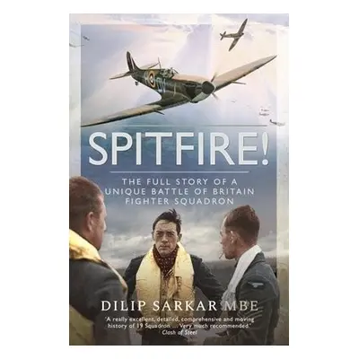 Spitfire! - Dilip, Sarkar MBE,