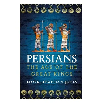 Persians - Llewellyn-Jones, Professor Lloyd