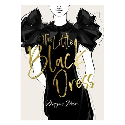 Megan Hess: The Little Black Dress - Hess, Megan