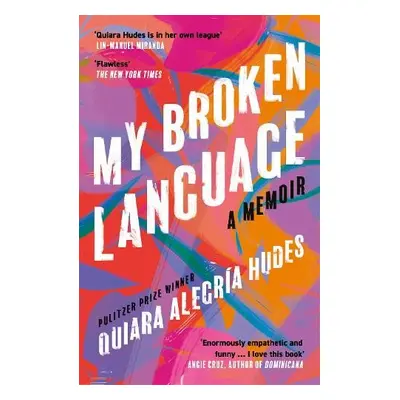 My Broken Language - Hudes, Quiara Alegria