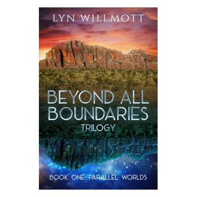 Beyond All Boundaries Trilogy - Book One - Willmott, Lyn (Lyn Willmott)