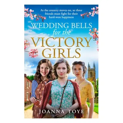 Wedding Bells for the Victory Girls - Toye, Joanna