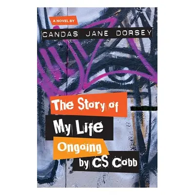 Story of My Life Ongoing, by C.S. Cobb - Dorsey, Candas