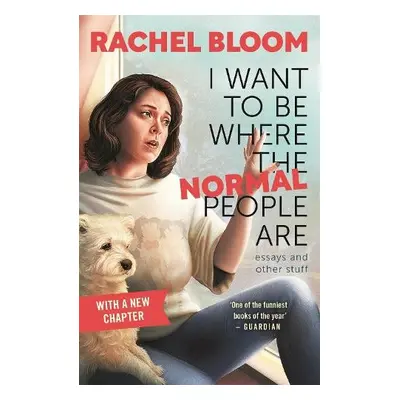 I Want to Be Where the Normal People Are - Bloom, Rachel