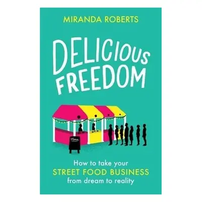 Delicious Freedom - Roberts, Miranda