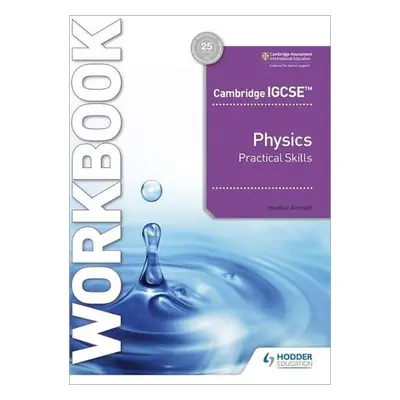 Cambridge IGCSE™ Physics Practical Skills Workbook - Kennett, Heather