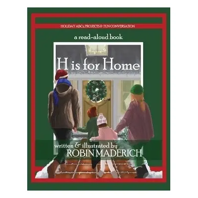 H is for Home - Maderich, Robin