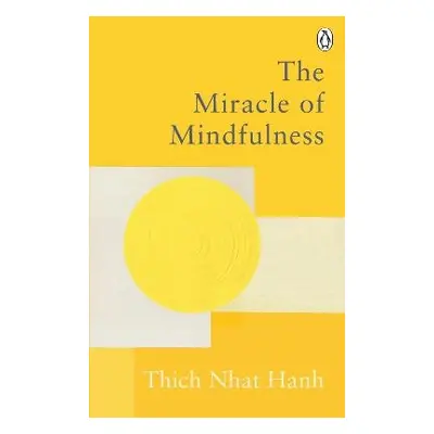 Miracle Of Mindfulness - Hanh, Thich Nhat