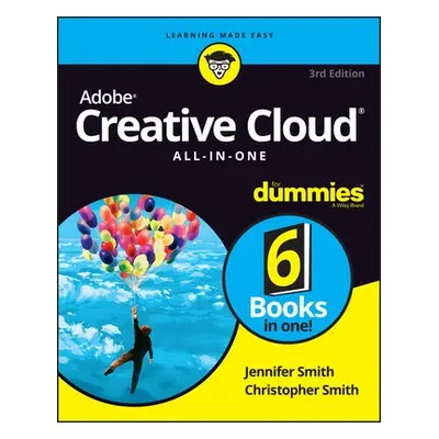 Adobe Creative Cloud All-in-One For Dummies - Smith, Jennifer a Smith, Christopher