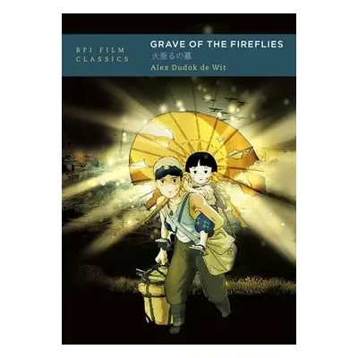 Grave of the Fireflies - Dudok de Wit, Alex (freelance critic specialising in animation)