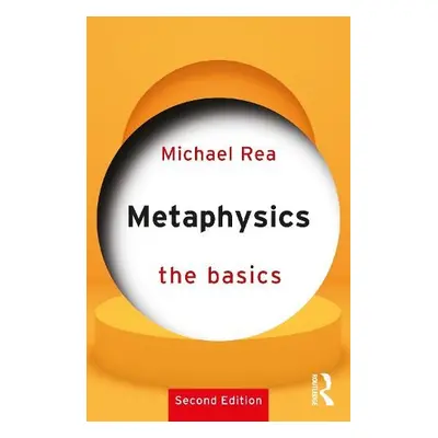 Metaphysics: The Basics - Rea, Michael (University of Notre Dame, USA)