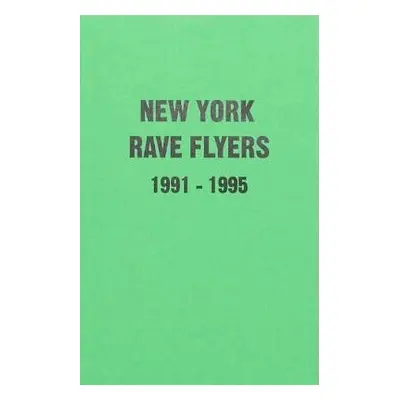 New York Rave Flyers 1991-1995 - Villalobos, Ernie