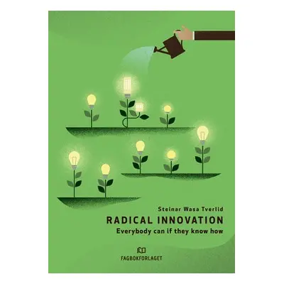 Radical Innovation - Tverlid, Steinar Wasa, PhD