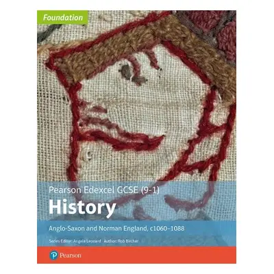 Edexcel GCSE (9-1) History Foundation Anglo-Saxon and Norman England, c1060–88 Student book - Bi